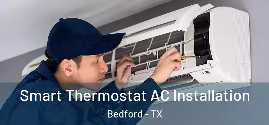  Smart Thermostat AC Installation Bedford - TX