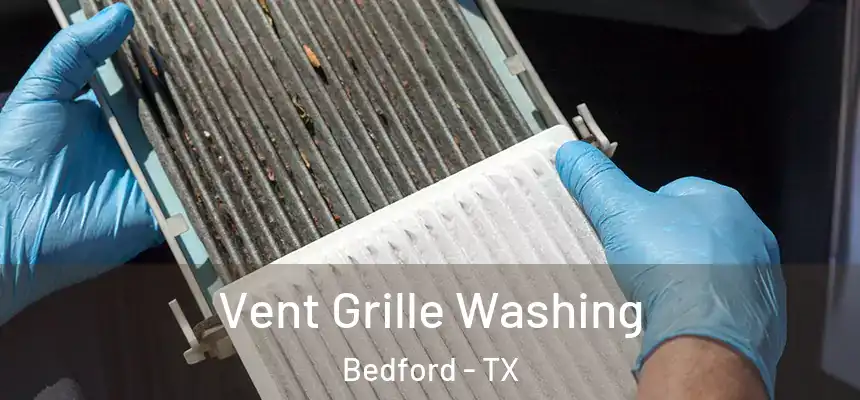  Vent Grille Washing Bedford - TX